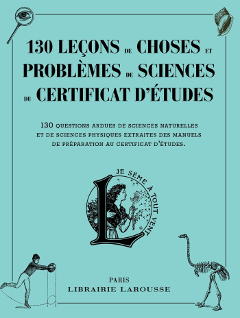 130 leçons de choses et problèmes de sciences du certificat d'études -   - LAROUSSE