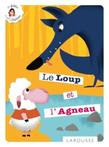 Le Loup et l'Agneau - Jean La Fontaine - LAROUSSE