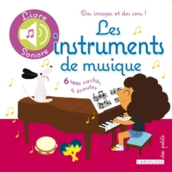 Les instruments de musique - Agnès Besson - LAROUSSE