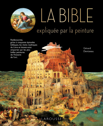 La Bible expliquée par la peinture - Gérard Denizeau - LAROUSSE