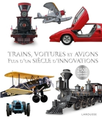 Trains, voitures et avions : un siècle d'innovations - - LAROUSSE Trains, voitures et avions : un siècle d'innovations - - LAROUSSE