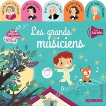 Les grands musiciens - Elvire Aucher - LAROUSSE