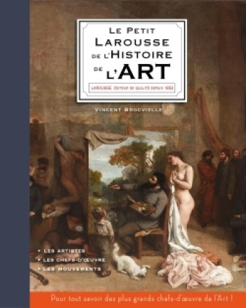 Le Petit Larousse de l'Histoire de l'Art - Vincent Brocvielle - LAROUSSE