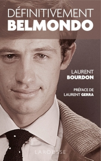 Definitivement Belmondo - Laurent Bourdon - LAROUSSE