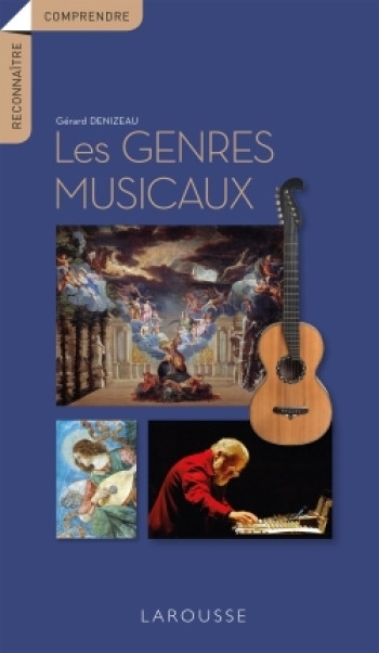 Les genres musicaux - Gérard Denizeau - LAROUSSE