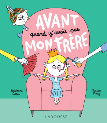 Avant quand y'avait pas mon frère - Tristan Mory - LAROUSSE