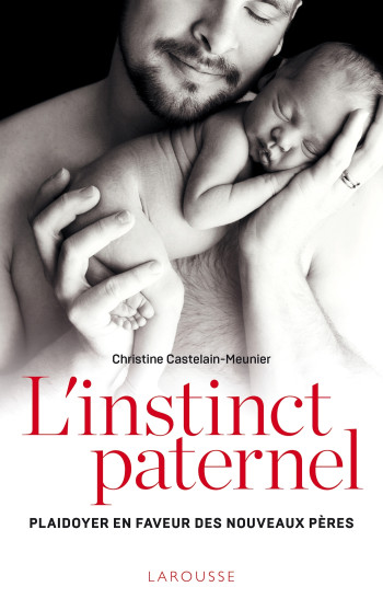 L'instinct paternel - Christine Castelain-Meunier - LAROUSSE