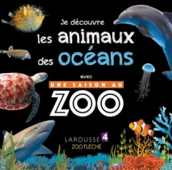 Je découvre les animaux des océans avec UNE SAISON AU ZOO - Sylvie Bézuel - LAROUSSE