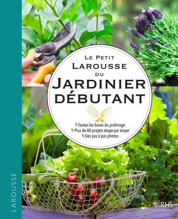 Le petit Larousse du jardinier débutant -   - LAROUSSE