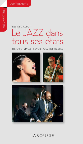 Le jazz dans tous ses états - Franck Bergerot - LAROUSSE