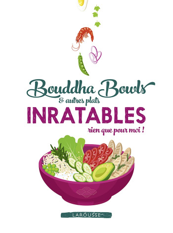 Bouddha bowls & autres plats inratables rien que pour moi ! -   - LAROUSSE