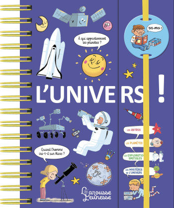 Dis-moi ! L'Univers ! - Sophie De Mullenheim - LAROUSSE