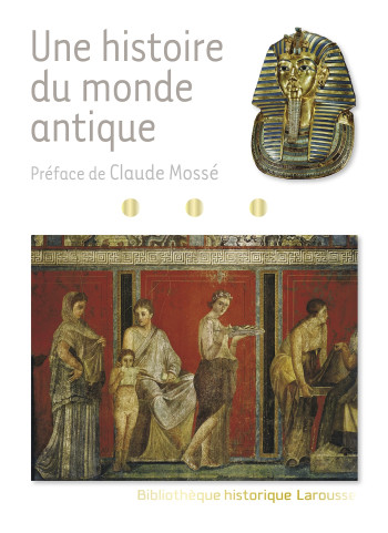 Une histoire du monde antique -   - LAROUSSE