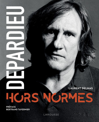 Depardieu, hors normes - Laurent Delmas - LAROUSSE Depardieu, hors normes - Laurent Delmas - LAROUSSE