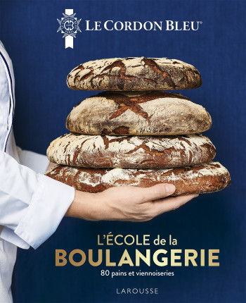 Le Cordon Bleu - L'École de la boulangerie -   - LAROUSSE