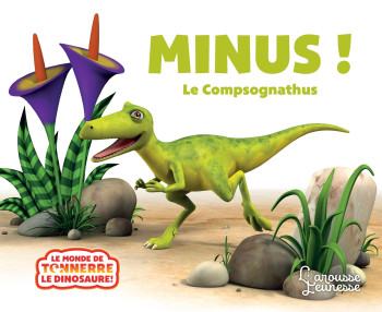 Minus le Compsognathus - Peter Curtis - LAROUSSE