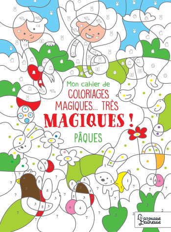 Coloriages magiques très magiques, Pâques - Isabelle Nicolle - LAROUSSE