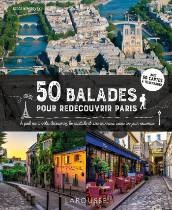 50 balades pour redécouvrir Paris - Serge Nemirovski - LAROUSSE