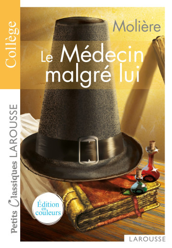 Le Médecin malgré lui -  Molière - LAROUSSE