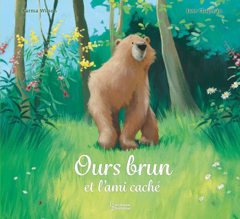 Ours Brun et l'ami caché -  Karma Wilson - LAROUSSE