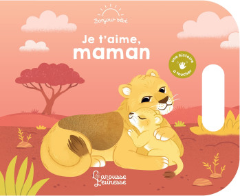 Je t'aime, maman - Léa Fabre - LAROUSSE