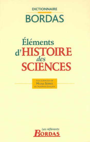 ELEMENTS D'HISTOIRE DES SCIENCES - Michel Serres - BORDAS