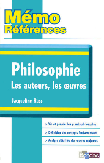 Mémo Références - Philosophie Les auteurs, Les oeuvres - Jacqueline Russ - BORDAS