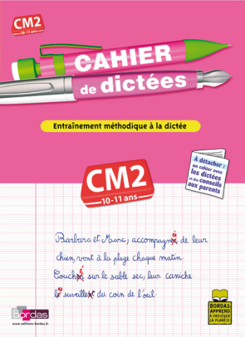 CAHIER DE DICTEES CM2 10-11 ANS - ENTRAINEMENT METHODIQUE A LA DICTEE - Marie-Christine Olivier - BORDAS