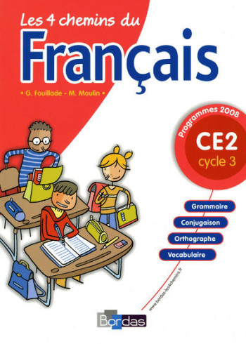 Les 4 chemins du Français CE2 2009 Manuel de l'élève - Guy Fouillade - BORDAS