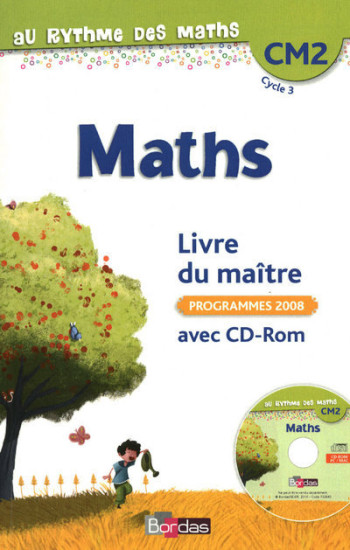 Au Rythme des maths CM2 2010 Livre du maître avec CD-Rom - Josiane Hélayel - BORDAS