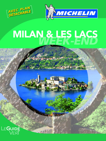 GUIDE VERT WEEK-END MILAN ET LES LACS - XXX - MICHELIN