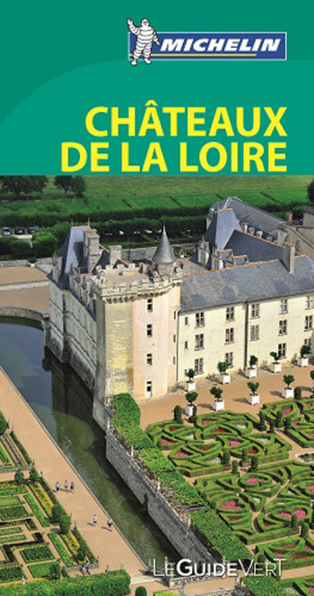 GUIDE VERT CHATEAUX DE LA LOIRE - XXX - MICHELIN