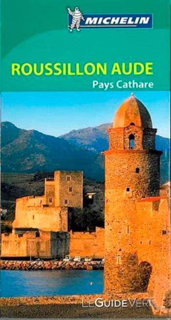 GUIDE VERT ROUSSILLON PAYS CATHARE - XXX - MICHELIN