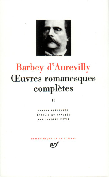 Œuvres romanesques complètes - Jules Barbey d'Aurevilly - GALLIMARD