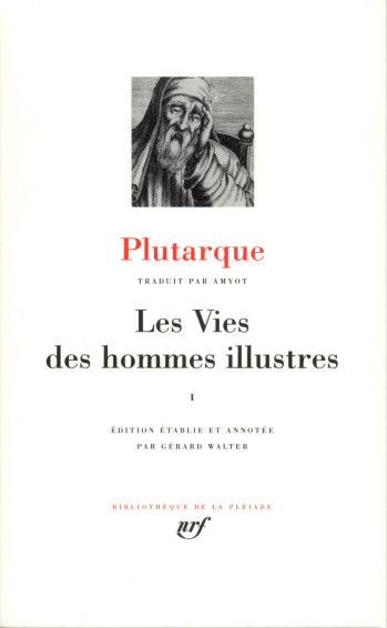 Les Vies des hommes illustres -  Plutarque - GALLIMARD