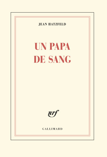 Un papa de sang - Jean Hatzfeld - GALLIMARD