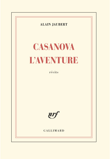 Casanova l'aventure - Alain Jaubert - GALLIMARD