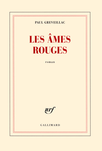 Les âmes rouges - Paul Greveillac - GALLIMARD