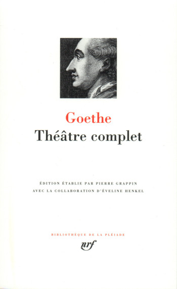 Théâtre complet - Johann Wolfgang von Goethe - GALLIMARD