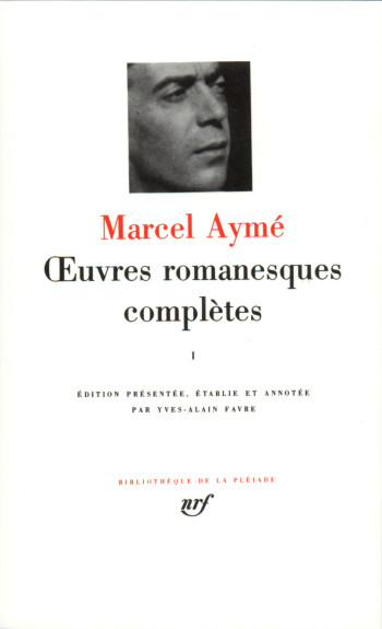 Œuvres romanesques complètes - Marcel Aymé - GALLIMARD