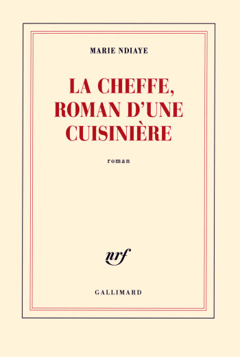 La Cheffe, roman d'une cuisinière - Marie Ndiaye - GALLIMARD