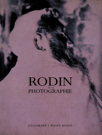 RODIN ET LA PHOTOGRAPHIE -   - GALLIMARD