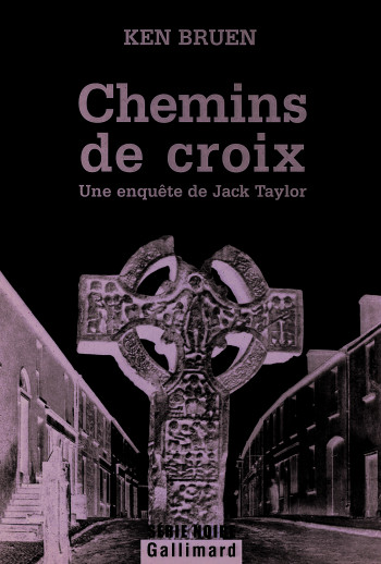 Chemins de croix - Ken BRUEN - GALLIMARD