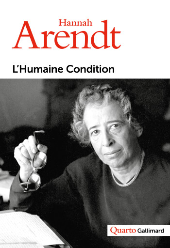 L'Humaine Condition - Hannah Arendt - GALLIMARD