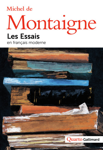 Les Essais - Michel de Montaigne - GALLIMARD