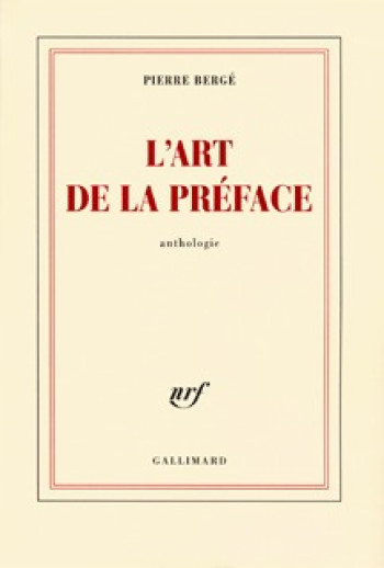 L'art de la préface - Pierre Bergé - GALLIMARD