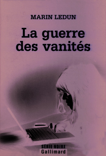 La guerre des vanités - Marin Ledun - GALLIMARD