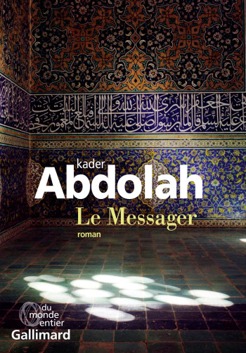 Le Messager - Kader Abdolah - GALLIMARD