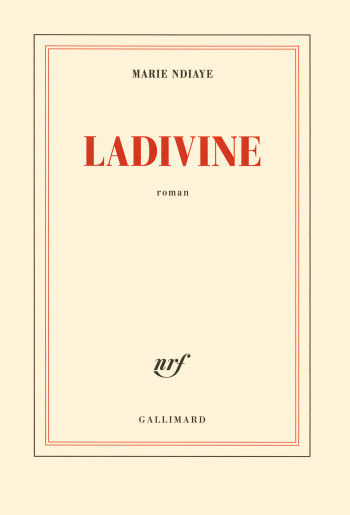 Ladivine - Marie Ndiaye - GALLIMARD