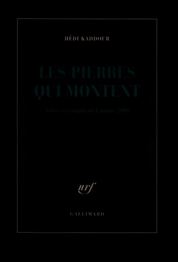 Les pierres qui montent - Hédi Kaddour - GALLIMARD